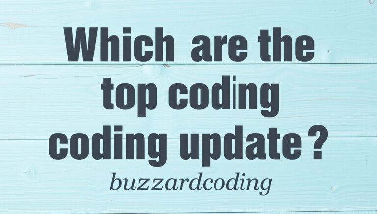 which are the top coding updates buzzardcoding