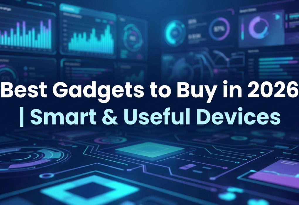 Best Gadgets to Buy in 2026 Smart & Useful Devices